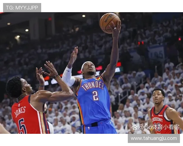 俄克拉荷马城雷霆：年轻球员崛起，球队重建之路逐渐明晰